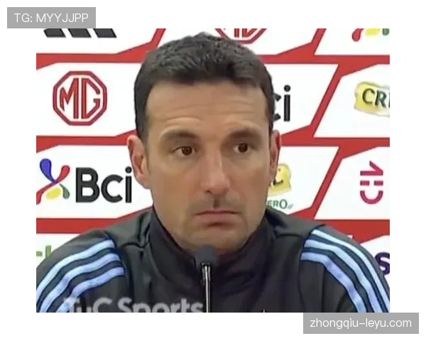 斯卡洛尼重视防守细节 助力球队整体防守实力提升