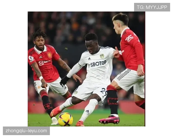 利兹联边路进攻强势复苏，助球队摆脱低迷重回胜轨